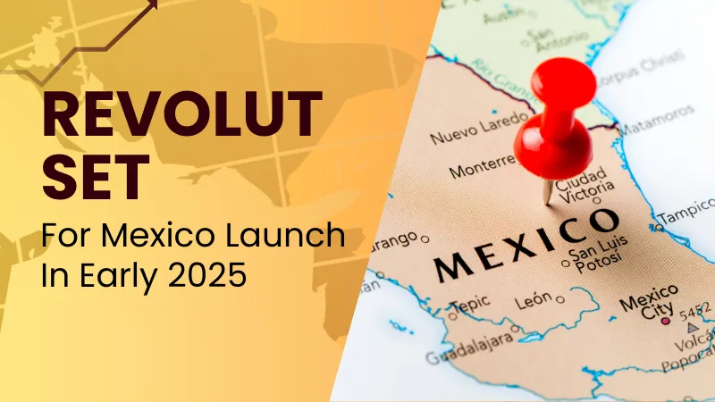 Revolut Set for Mexico Launch in Early 2025.png Revolut Set for Mexico Launch in Early 2025.png