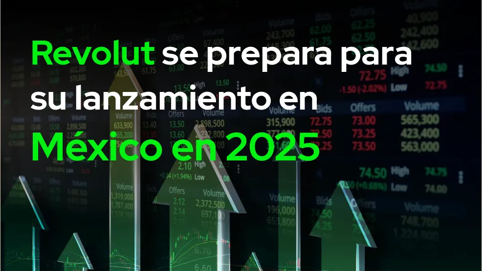 Revolut se prepara para su lanzamiento en México en 2025 Revolut se prepara para su lanzamiento en México en 2025