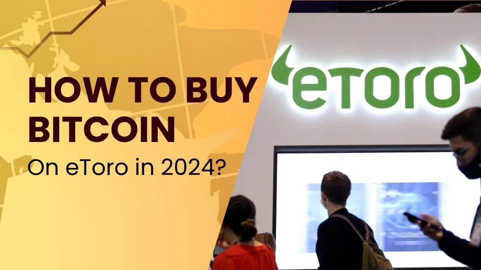 How to Buy Bitcoin on eToro in 2024.jpg How to Buy Bitcoin on eToro in 2024.jpg