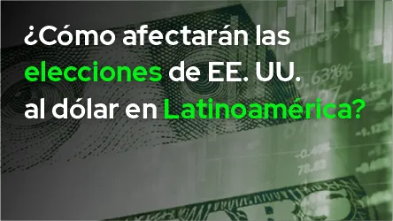 ¿Cómo afectarán las elecciones de EE. UU. al dólar en Latinoamérica? ¿Cómo afectarán las elecciones de EE. UU. al dólar en Latinoamérica?