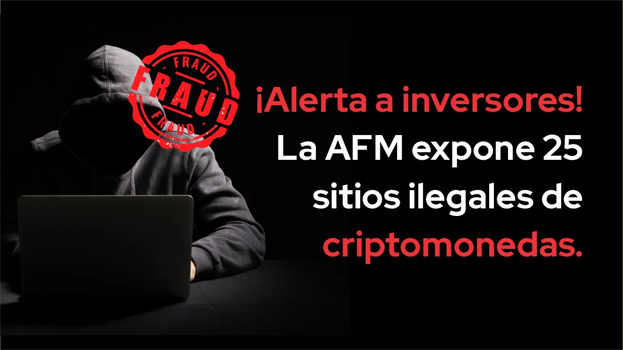 ¡Alerta a inversores! La AFM expone 25 sitios ilegales de criptomonedas. ¡Alerta a inversores! La AFM expone 25 sitios ilegales de criptomonedas.