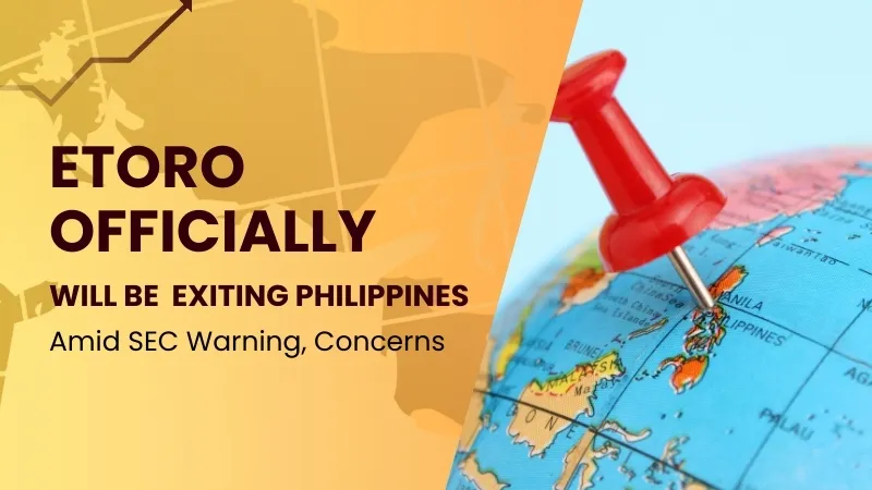 eToro Will Be Officially Exiting Philippines Amid SEC Warning, Concerns.jpg eToro Will Be Officially Exiting Philippines Amid SEC Warning, Concerns.jpg