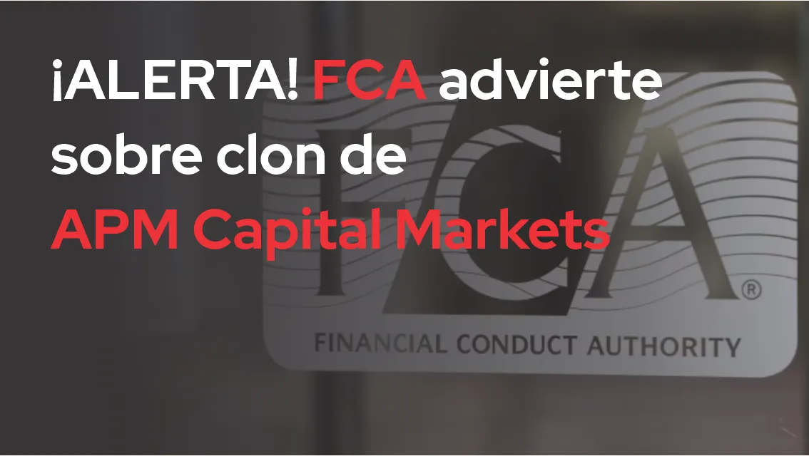 ¡ALERTA! FCA advierte sobre clon de APMCapitalMarkets ¡ALERTA! FCA advierte sobre clon de APMCapitalMarkets