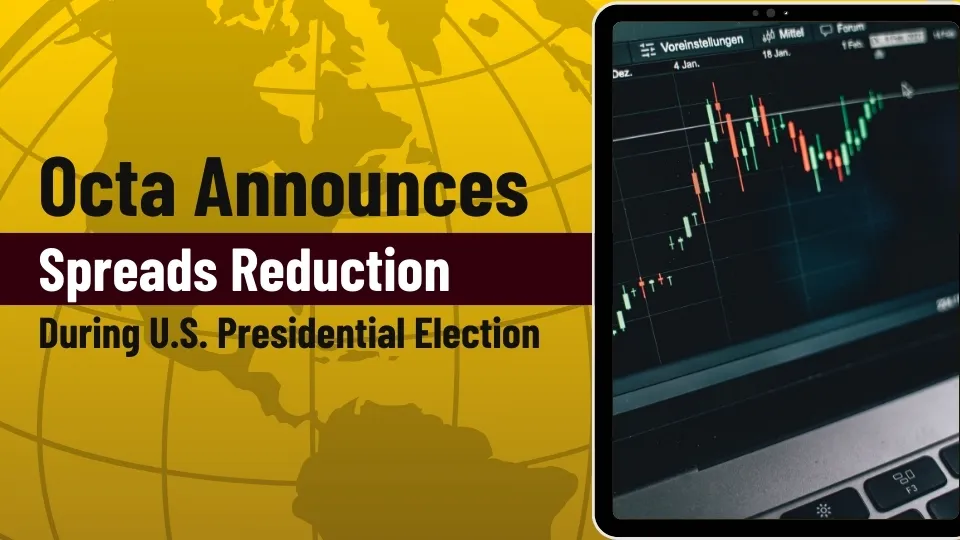 Octa Announces Spreads Reduction During U.S. Presidential Election (1).jpg Octa Announces Spreads Reduction During U.S. Presidential Election (1).jpg