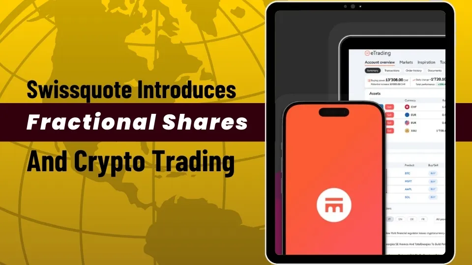 Swissquote Introduces Fractional Shares and Crypto Trading.jpg Swissquote Introduces Fractional Shares and Crypto Trading.jpg