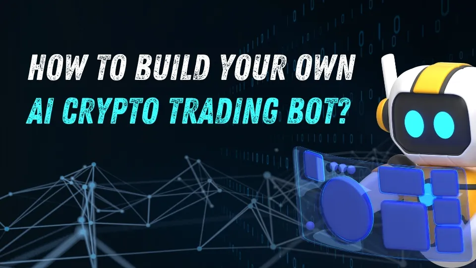 How to Build Your Own AI Crypto Trading Bot (1).jpg How to Build Your Own AI Crypto Trading Bot (1).jpg
