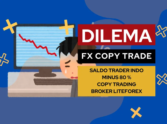 dilema-fx-copy-trade-saldo-klien-indonesia-minus-80-persen-diakun-broker-liteforex-litefinance.png dilema-fx-copy-trade-saldo-klien-indonesia-minus-80-persen-diakun-broker-liteforex-litefinance.png
