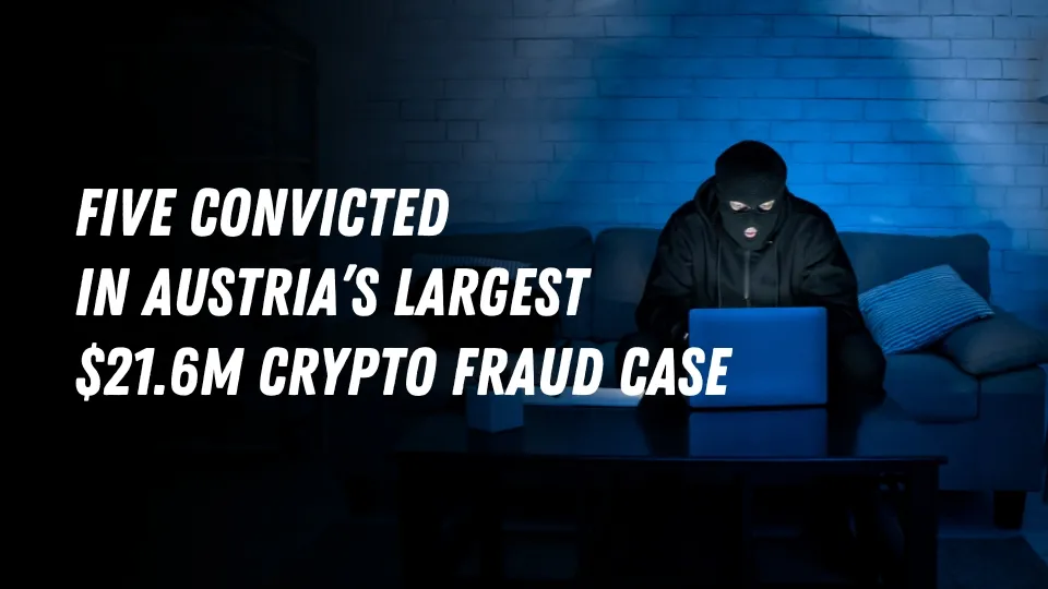 Five Convicted in Austrias Largest $21.6M Crypto Fraud Case (1).jpg Five Convicted in Austrias Largest $21.6M Crypto Fraud Case (1).jpg