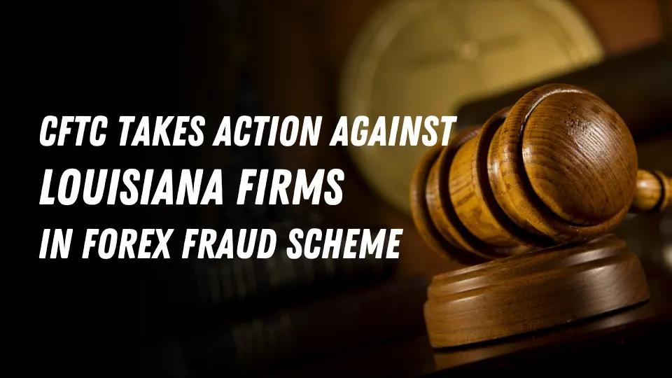 CFTC Takes Action Against Louisiana Firms in Forex Fraud Scheme.jpg CFTC Takes Action Against Louisiana Firms in Forex Fraud Scheme.jpg