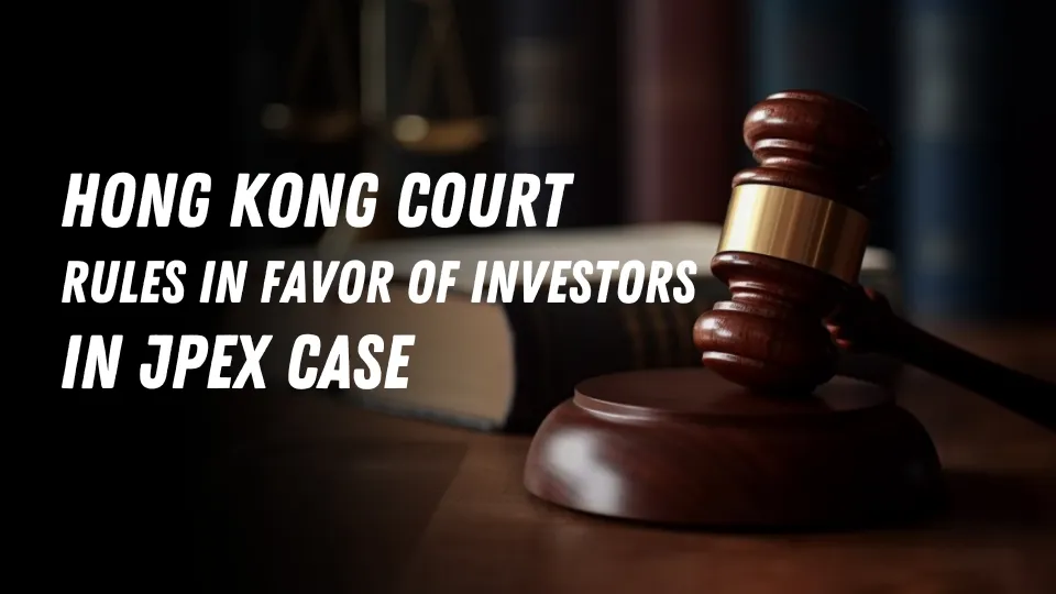 Hong Kong Court Rules in Favor of Investors in JPEX Case.jpg Hong Kong Court Rules in Favor of Investors in JPEX Case.jpg