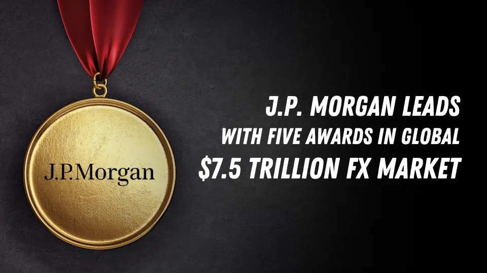 J.P. Morgan Leads with Five Awards in Global $7.5 Trillion FX Market.jpg J.P. Morgan Leads with Five Awards in Global $7.5 Trillion FX Market.jpg