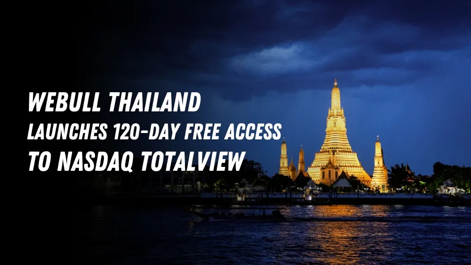 Webull Thailand Launches 120-Day Free Access to Nasdaq TotalView.jpg Webull Thailand Launches 120-Day Free Access to Nasdaq TotalView.jpg