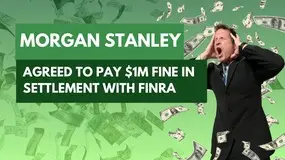 Morgan Stanley agreed to pay $1M fine in settlement with FINRA