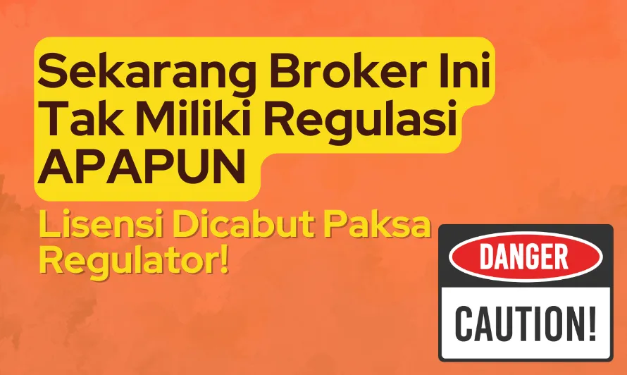 sekarang-broker-ini-tak-miliki-regulasi-apapun.png sekarang-broker-ini-tak-miliki-regulasi-apapun.png