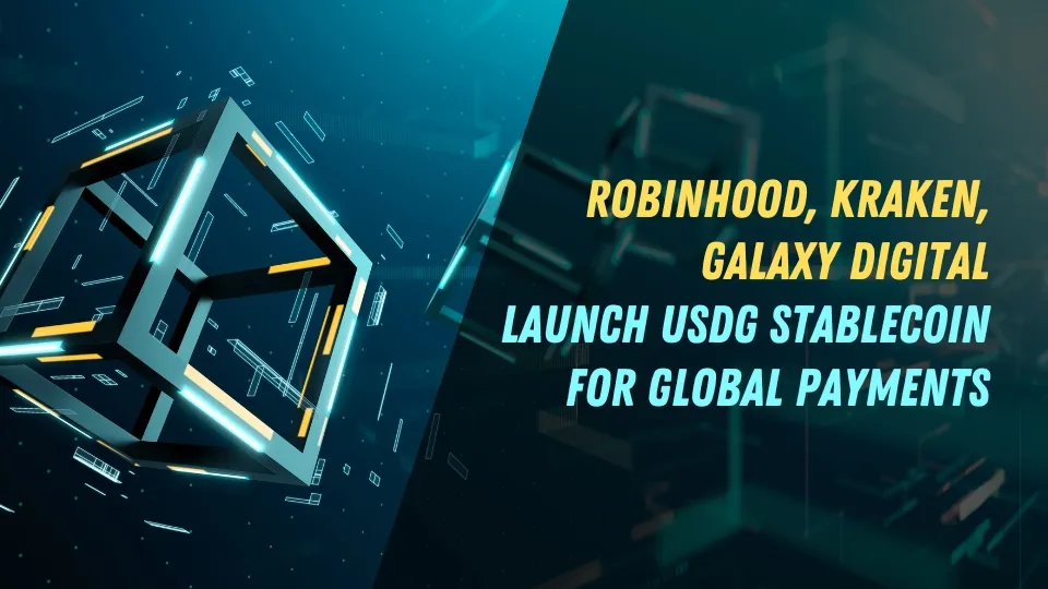 Robinhood, Kraken, Galaxy Digital Launch USDG Stablecoin for Global Payments (2).jpg Robinhood, Kraken, Galaxy Digital Launch USDG Stablecoin for Global Payments (2).jpg