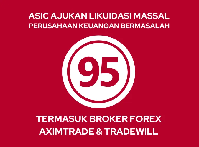 asic-ajukan-proses-likuidasi-95-perusahaan-termasuk-broker-forex-scam-aximtrade-dan-tradewill.png asic-ajukan-proses-likuidasi-95-perusahaan-termasuk-broker-forex-scam-aximtrade-dan-tradewill.png