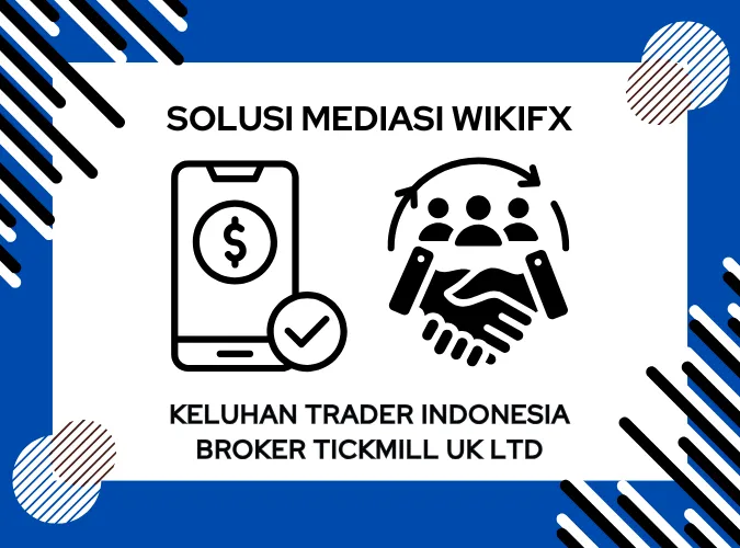 solusi-mediasi-wikifx-untuk-trader-indonesia-pengguna-broker-tickmill-uk-ltd.png solusi-mediasi-wikifx-untuk-trader-indonesia-pengguna-broker-tickmill-uk-ltd.png