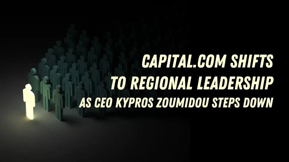 Capital.com Shifts to Regional Leadership as CEO Kypros Zoumidou Steps Down.jpg Capital.com Shifts to Regional Leadership as CEO Kypros Zoumidou Steps Down.jpg