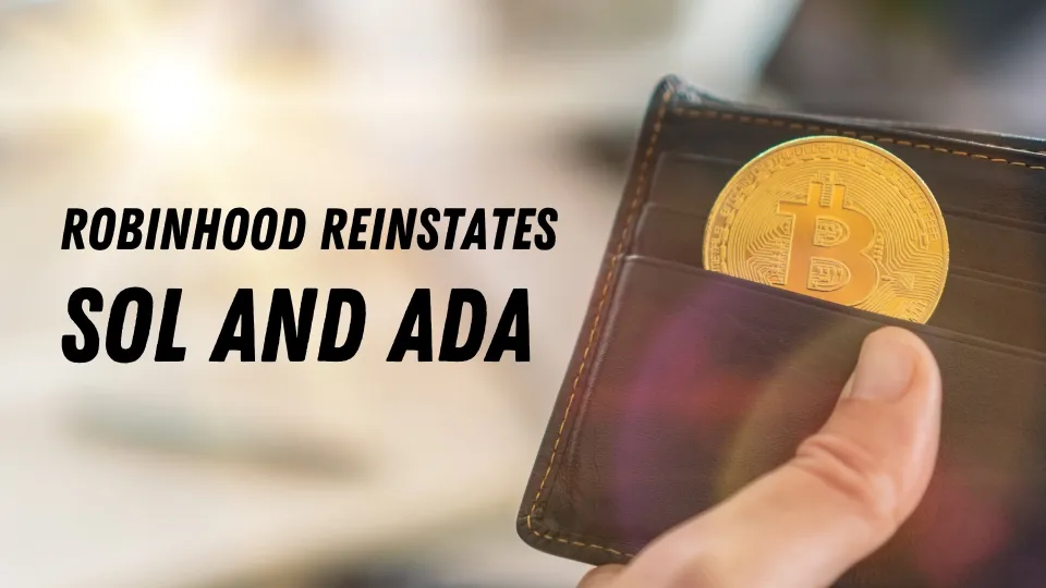 Robinhood Reinstates SOL and ADA Amid Expanding Crypto Offerings (1).jpg Robinhood Reinstates SOL and ADA Amid Expanding Crypto Offerings (1).jpg
