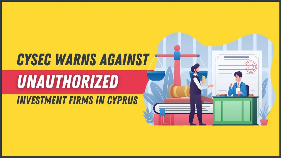 CySEC Warns Against Unauthorized Investment Firms in Cyprus.jpg CySEC Warns Against Unauthorized Investment Firms in Cyprus.jpg