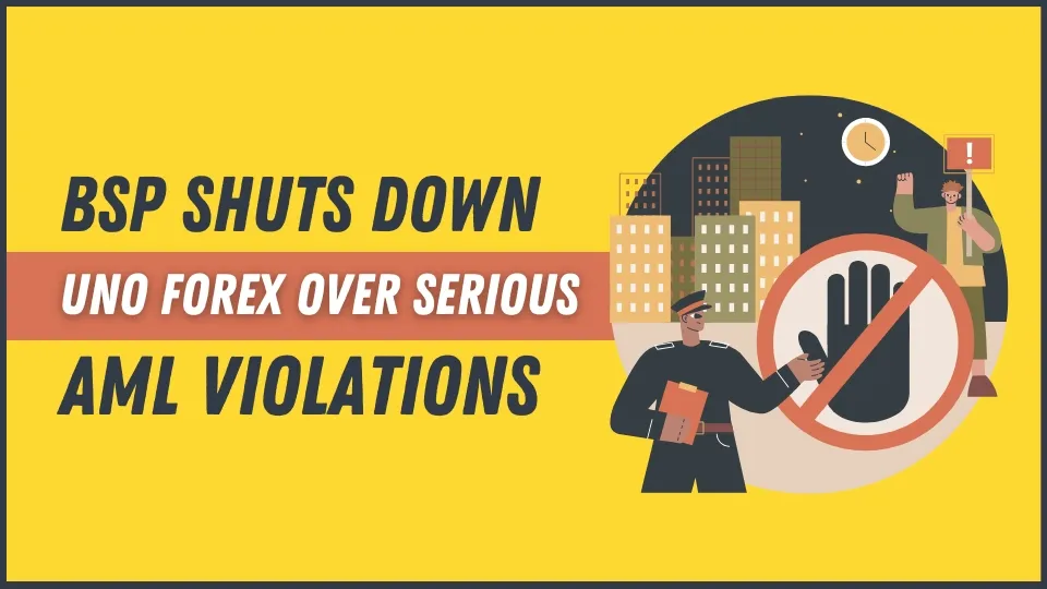 BSP Shuts Down Uno Forex Over Serious AML Violations (1).jpg BSP Shuts Down Uno Forex Over Serious AML Violations (1).jpg