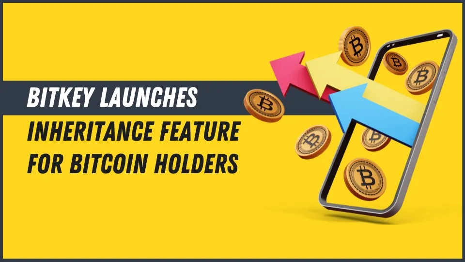 Bitkey Launches Inheritance Feature for Bitcoin Holders.jpg Bitkey Launches Inheritance Feature for Bitcoin Holders.jpg