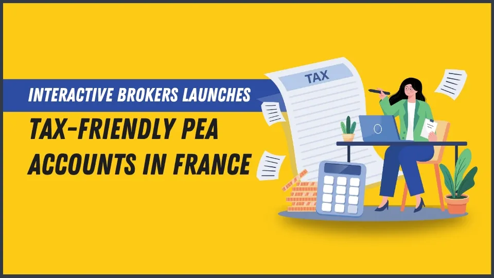 Interactive Brokers Launches Tax-Friendly PEA Accounts in France.jpg Interactive Brokers Launches Tax-Friendly PEA Accounts in France.jpg