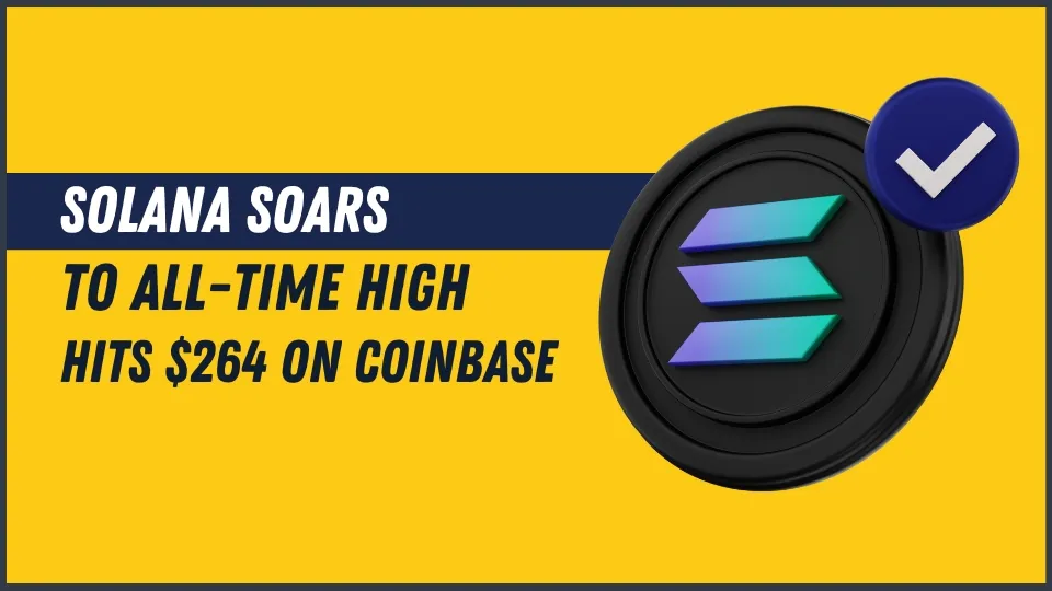 Solana Soars to All-Time High, Hits $264 on Coinbase.jpg Solana Soars to All-Time High, Hits $264 on Coinbase.jpg