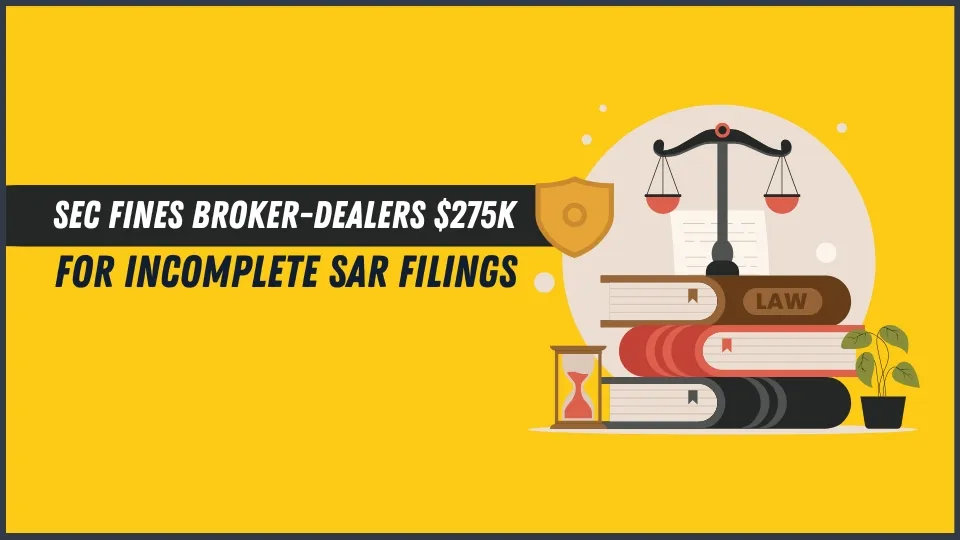 SEC Fines Broker-Dealers $275K for Incomplete SAR Filings.jpg SEC Fines Broker-Dealers $275K for Incomplete SAR Filings.jpg