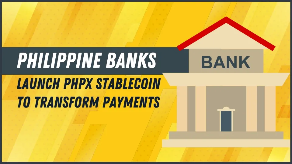 Philippine Banks Launch PHPX Stablecoin to Transform Payments.jpg Philippine Banks Launch PHPX Stablecoin to Transform Payments.jpg