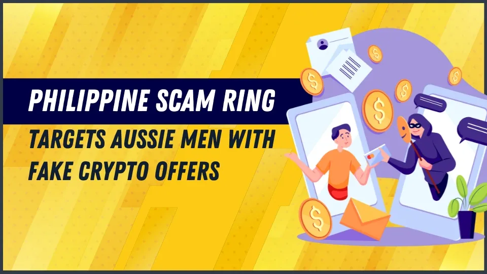 Philippine Scam Ring Targets Aussie Men with Fake Crypto Offers.jpg Philippine Scam Ring Targets Aussie Men with Fake Crypto Offers.jpg