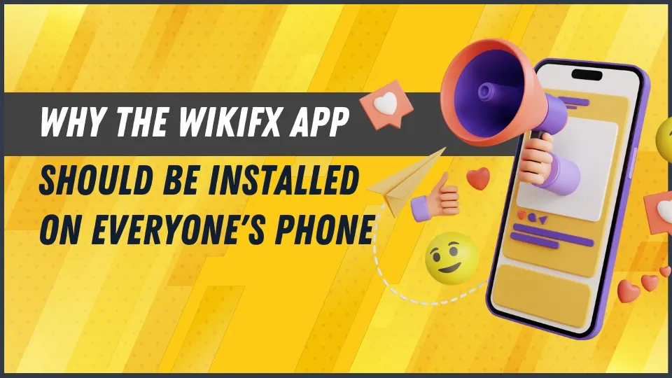 Why the WikiFX App Should Be Installed on Everyone's Phone.jpg Why the WikiFX App Should Be Installed on Everyone's Phone.jpg