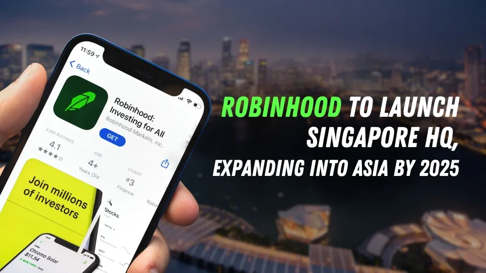 Robinhood to Launch Singapore HQ, Expanding into Asia by 2025.jpg Robinhood to Launch Singapore HQ, Expanding into Asia by 2025.jpg