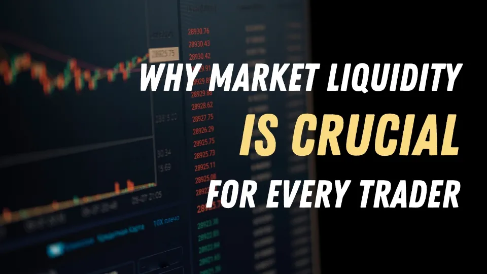 Why Market Liquidity is Crucial for Every Trader.jpg Why Market Liquidity is Crucial for Every Trader.jpg