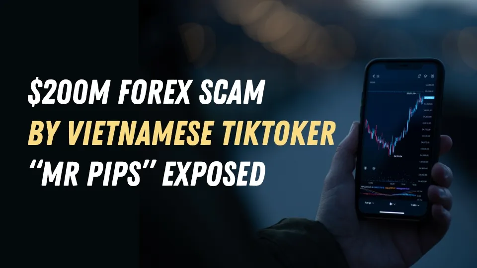 $200M Forex Scam by Vietnamese TikToker Mr Pips Exposed.jpg $200M Forex Scam by Vietnamese TikToker Mr Pips Exposed.jpg