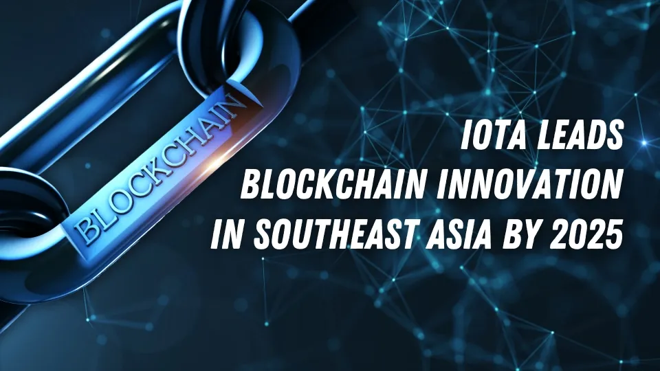 IOTA Leads Blockchain Innovation in Southeast Asia by 2025.jpg IOTA Leads Blockchain Innovation in Southeast Asia by 2025.jpg
