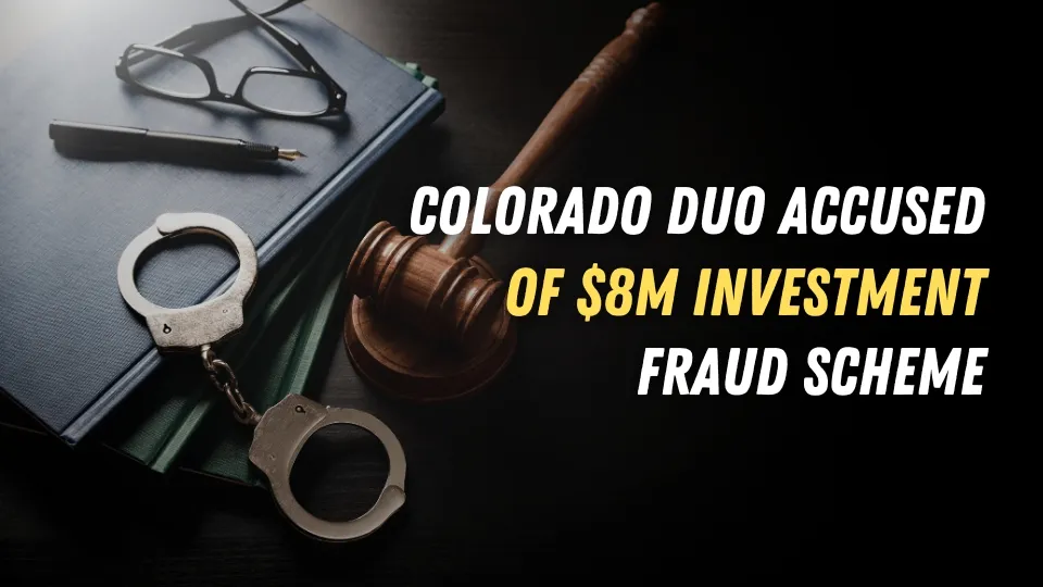 Colorado Duo Accused of $8M Investment Fraud Scheme.jpg Colorado Duo Accused of $8M Investment Fraud Scheme.jpg