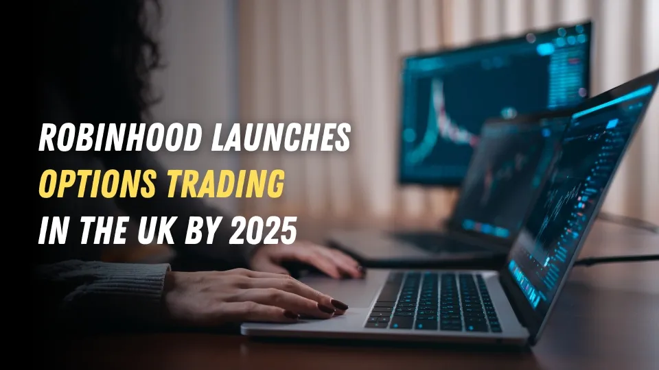 Robinhood Launches Options Trading in the UK by 2025.jpg Robinhood Launches Options Trading in the UK by 2025.jpg