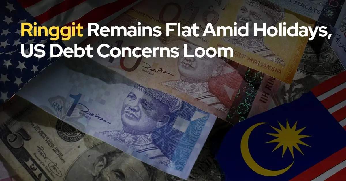 Ringgit Remains Flat Amid Holidays, US Debt Concerns Loom