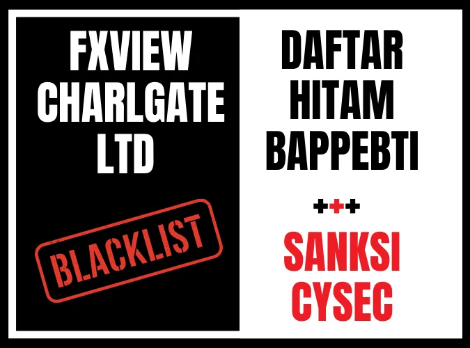 charlgate-ltd-broker-fxview-masuk-daftar-hitam-bappebti-dan-terkena-sanksi-cysec-siprus.png charlgate-ltd-broker-fxview-masuk-daftar-hitam-bappebti-dan-terkena-sanksi-cysec-siprus.png
