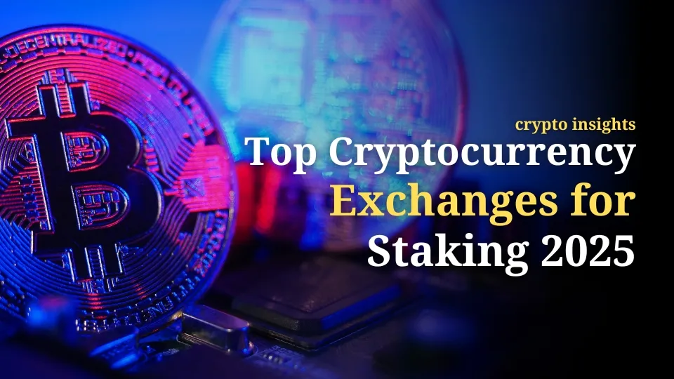 Top Cryptocurrency Exchanges for Staking 2025.jpg Top Cryptocurrency Exchanges for Staking 2025.jpg
