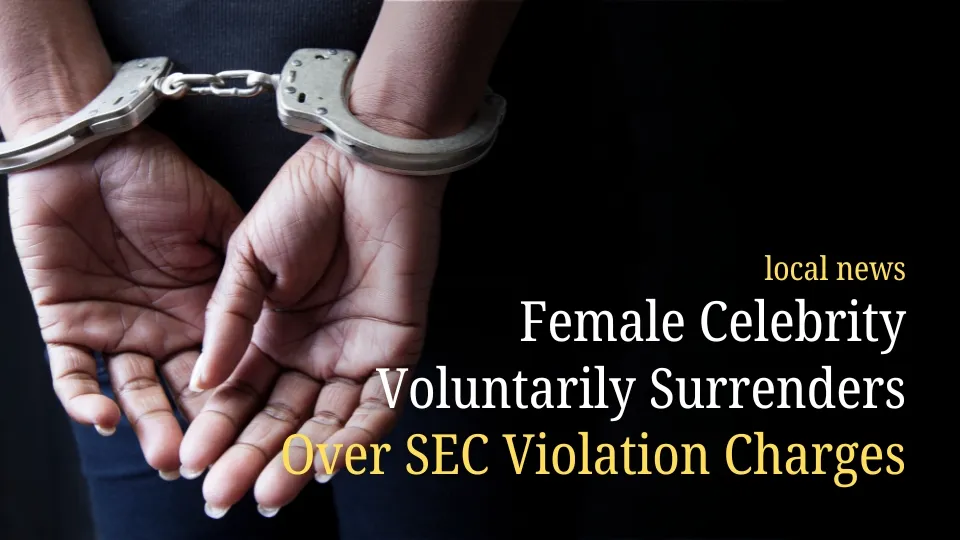 Female Celebrity Voluntarily Surrenders Over SEC Violation Charges.jpg Female Celebrity Voluntarily Surrenders Over SEC Violation Charges.jpg