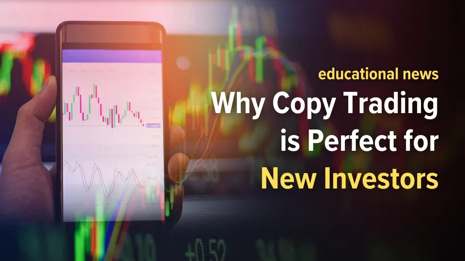 Why Copy Trading is Perfect for New Investors.jpg Why Copy Trading is Perfect for New Investors.jpg