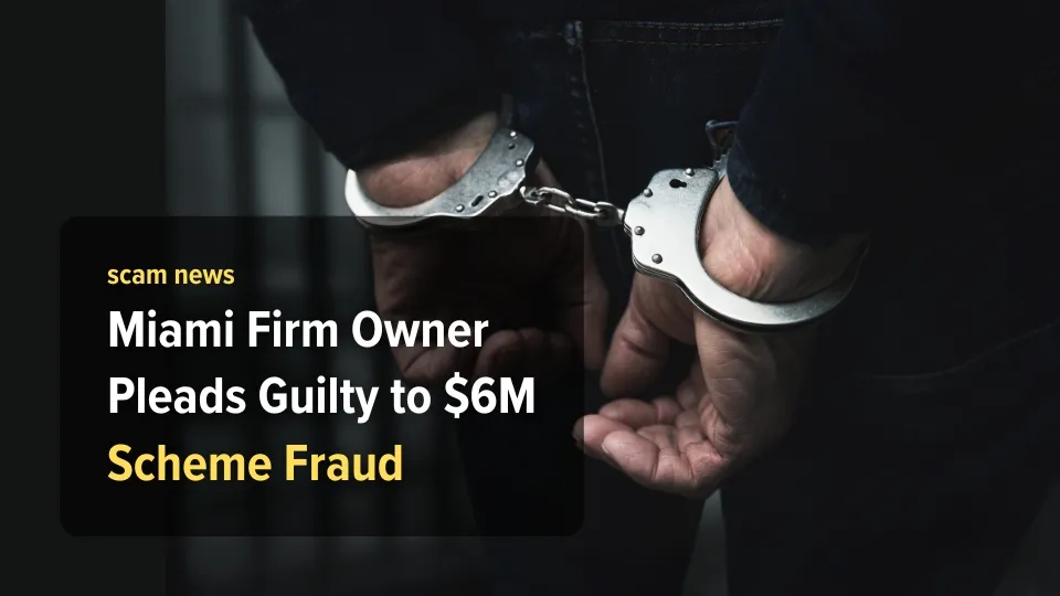 Miami Firm Owner Pleads Guilty to $6M Ponzi Scheme Fraud.jpg Miami Firm Owner Pleads Guilty to $6M Ponzi Scheme Fraud.jpg