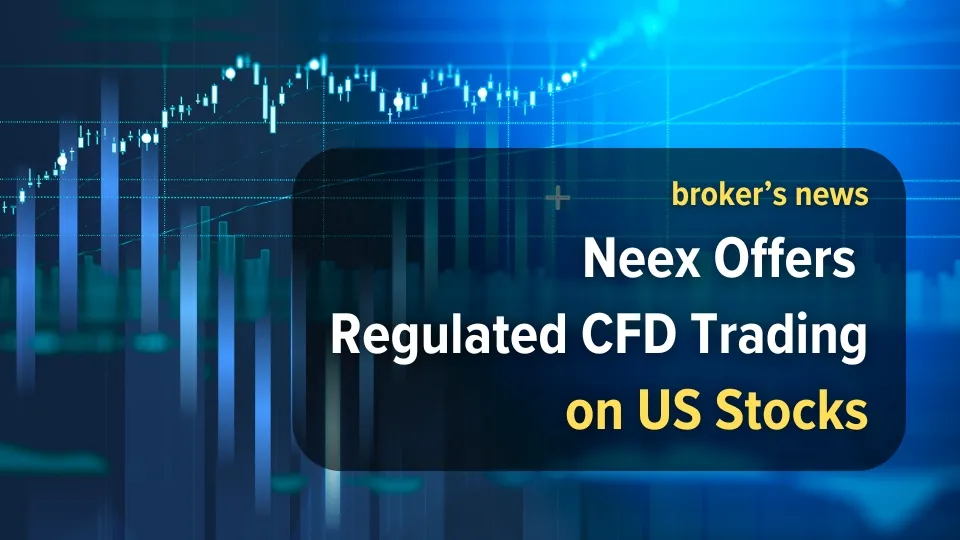 Neex Offers Regulated CFD Trading on US Stocks.jpg Neex Offers Regulated CFD Trading on US Stocks.jpg