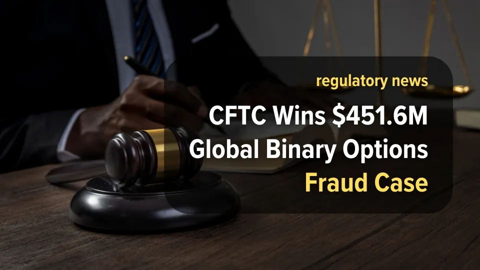 CFTC Wins $451.6M Judgment in Global Binary Options Fraud Case.jpg CFTC Wins $451.6M Judgment in Global Binary Options Fraud Case.jpg