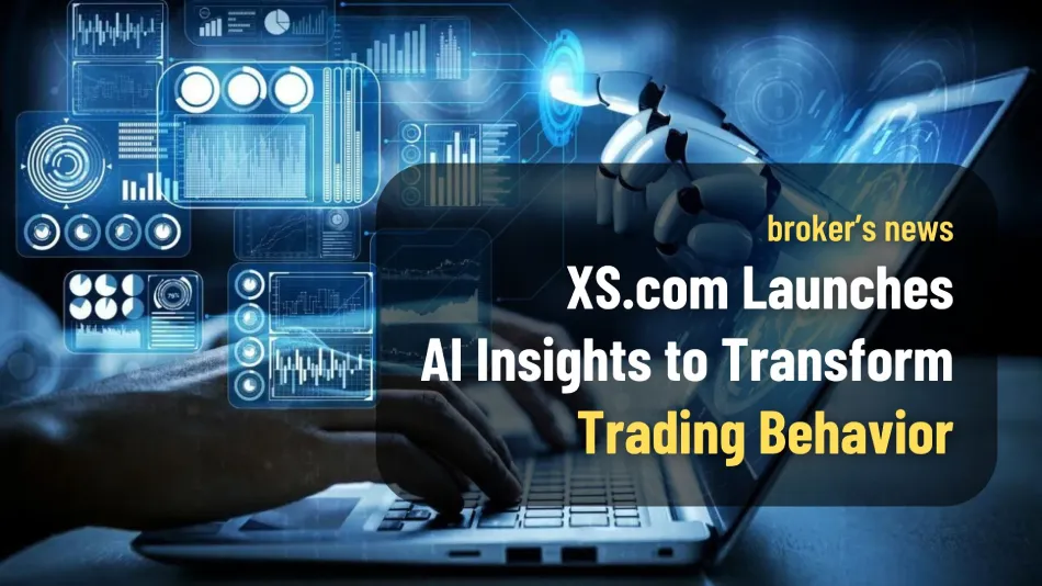 XS.com Launches AI Insights to Transform Trading Behavior (3) (1).jpg XS.com Launches AI Insights to Transform Trading Behavior (3) (1).jpg