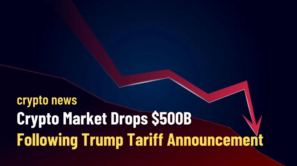 Crypto Market Drops $500B Following Trump Tariff Announcement (3) (1).jpg Crypto Market Drops $500B Following Trump Tariff Announcement (3) (1).jpg