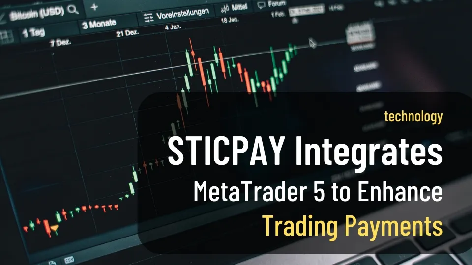 STICPAY Integrates MetaTrader 5 to Enhance Trading Payments.jpg STICPAY Integrates MetaTrader 5 to Enhance Trading Payments.jpg