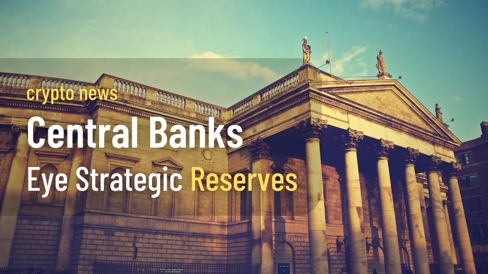 Central Banks Eye Strategic Reserves.jpg Central Banks Eye Strategic Reserves.jpg